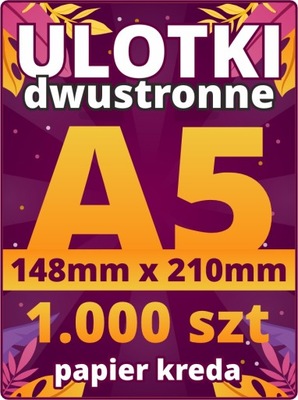 ULOTKI ULOTKA A5 Dwustronne 1000 sztuk