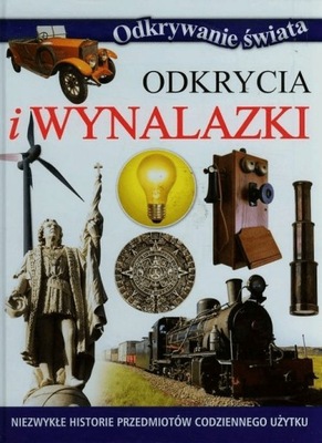 ODKRYWANIE ŚWIATA. ODKRYCIA I WYNALAZKI