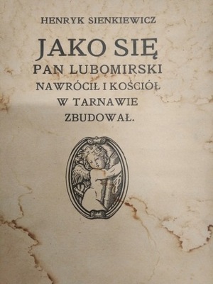 Sienkiewicz JAKO SIĘ PAN LUBOMIRSKI NAWRÓCIŁ 1924