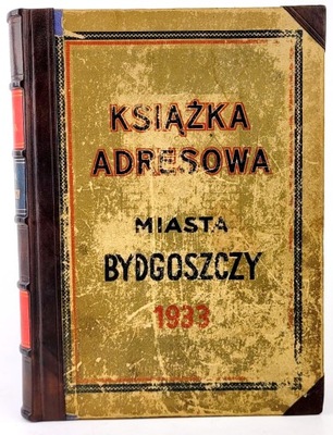KSIĄŻKA ADRESOWA MIASTA BYDGOSZCZY : NA ROK 1933 ładna oprawa