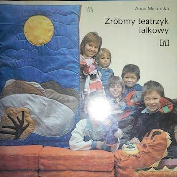 Zróbmy teatrzyk lalkowy - Anna Misiurska