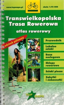 TRANSWIELKOPOLSKA TRASA ROWEROWA ATLAS ROWEROWY