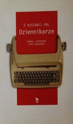 Z historii PRL Dziennikarze Jerzy Waglewski SPK