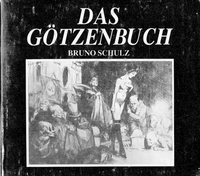 Das Gotzenbuch (Xięga Bałwochwalcza) Bruno Schulz