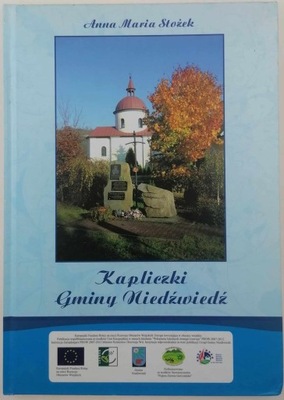 Kapliczki Gminy Niedźwiedź - Anna Maria Stożek