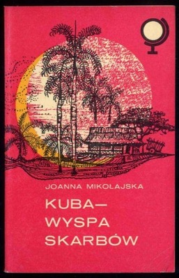 Mikołajska J.: Kuba - wyspa skarbów 1971