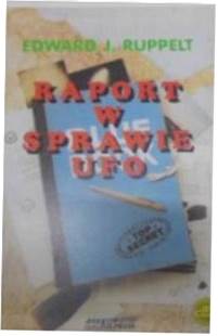 Raport W Sprawie Ufo - E J Ruppelt