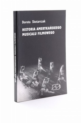 Historia Amerykańskiego Musicalu Filmowego Skotarczak