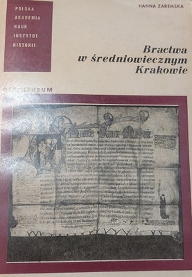 Bractwa w średniowiecznym Krakowie Hanna Zaremska bez stempli