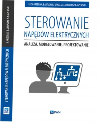 Sterowanie napędów elektrycznych Lech Grzesiak