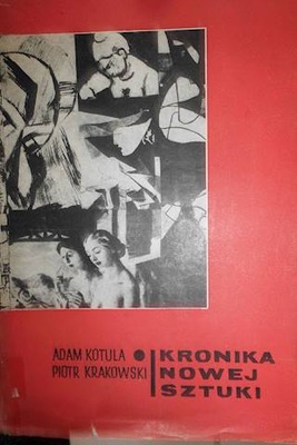 Kronika nowej sztuki - A. Kotula