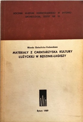 W GALASIŃSKA HREBENDOWA MATERIAŁY Z CMENTARZYSKA KULTURY ŁUŻYCKIEJ