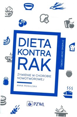 Dieta kontra rak. Żywienie w chorobie nowotworowej