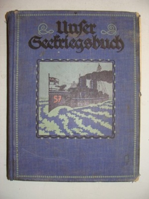 UNSER SEEKRIEGSBUCH 5 Erzählungen 1915