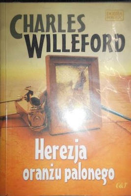 Herezja oranżu palonego - Charles Ray Willeford