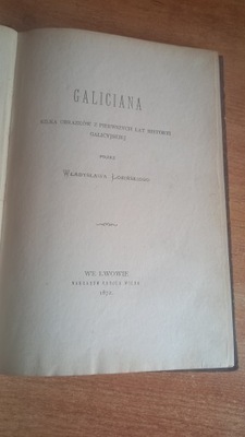Galiciana Kilka obrazków z pierwszych lat historyi ... Łoziński 1872