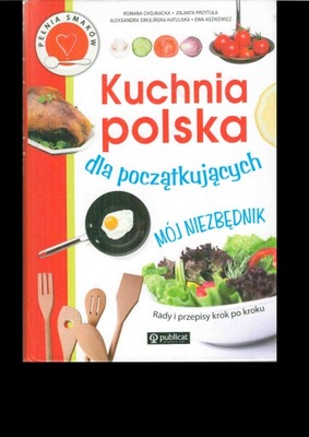 Kuchnia polska dla początkujących Mój niezbędnik