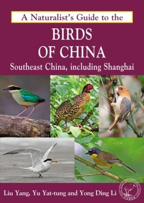 Naturalists Guide to the Birds of China YONG DING LI