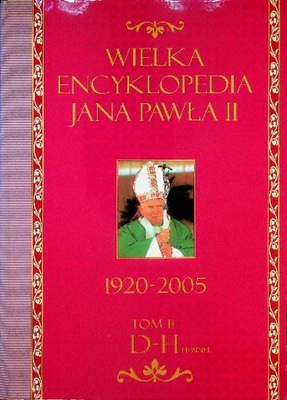 Wielka encyklopedia Jana Pawła II 1920 - 2005