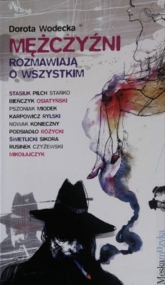 Mężczyźni rozmawiają o wszystkim Dorota Wodecka SPK