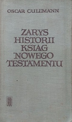 Oscar Cullmann - Zarys historii ksiąg Nowego Testamentu