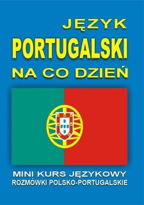 JĘZYK PORTUGALSKI NA CO DZIEŃ. MINI KURS + CD