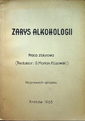 Marian P. Lisowski red. - Zarys alkohologii