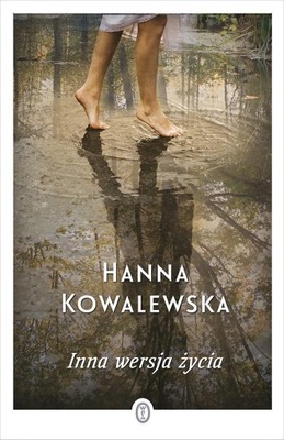 INNA WERSJA ŻYCIA, HANNA KOWALEWSKA