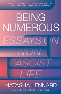 BEING NUMEROUS: ESSAYS ON NON-FASCIST LIFE - Natas