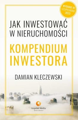 Jak inwestować w nieruchomości. Kompendium inwestora – Damian Kleczewski