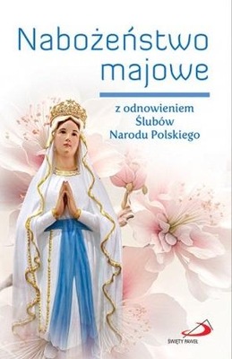 NABOŻEŃSTWO MAJOWE Z ODNOWIENIEM ŚLUBÓW KSIĄŻKA