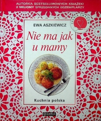 Kuchnia polska Nie ma jak u mamy