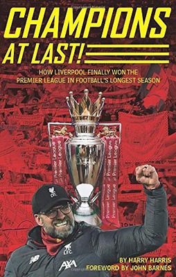 Champions At Last!: How Liverpool Finally Won The
