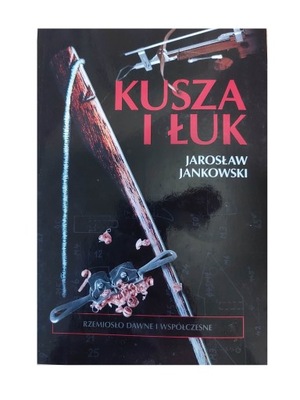 Książka Kusza i łuk Jarosław Jankowski Poradnik