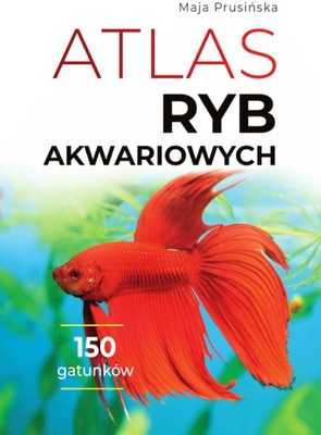 Atlas ryb akwariowych - Maja Prusińska