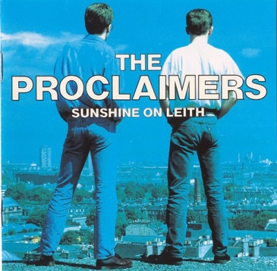 The Proclaimers – Sunshine On Leith