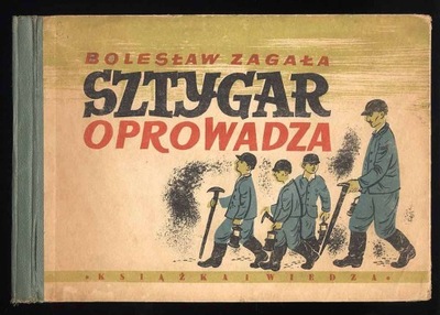 Zagała B.: Sztygar oprowadza 1950