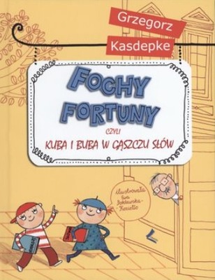 Fochy fortuny czyli kuba i buba w ... Kasdepke