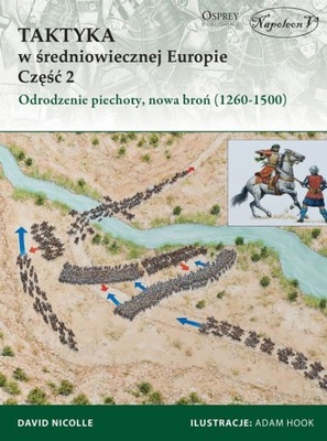 Odrodzenie Piechoty Nowa Broń 1260 - 1500 Taktyka W Średniowiecznej Europie