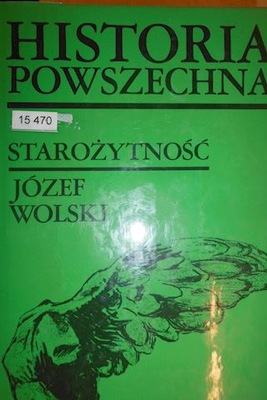 Historia powszechna: starozytnosc - Józef Wolski