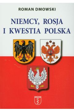 Niemcy Rosja i kwestia polska Roman Dmowski