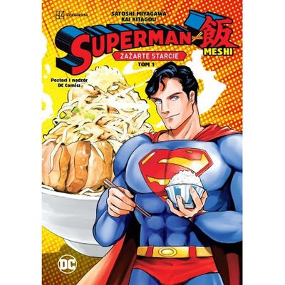 Zażarte starcie. Superman kontra Meshi. Tom 1 Satoshi Miyagawa