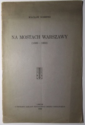 Na mostach Warszawy, 1932, AUTOGRAF WACŁAW SOBIESKI