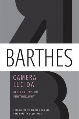 CAMERA LUCIDA: REFLECTIONS ON PHOTOGRAPH