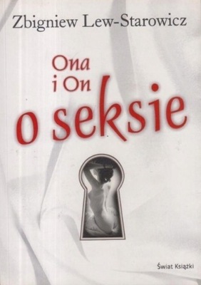 Zbigniew Lew-Starowicz - Ona i on o seksie