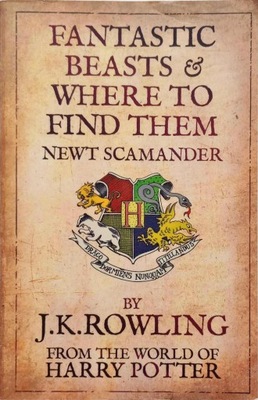 J. K. ROWLING - FANTASTIC BEASTS & WHERE TO FIND THEM