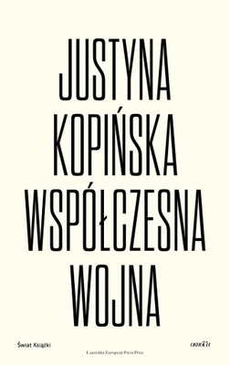 Współczesna wojna. Justyna Kopińska. Świat Książki
