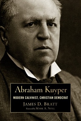 Bratt, James D. Abraham Kuyper: Modern Calvinist, Christian Democrat (Libra