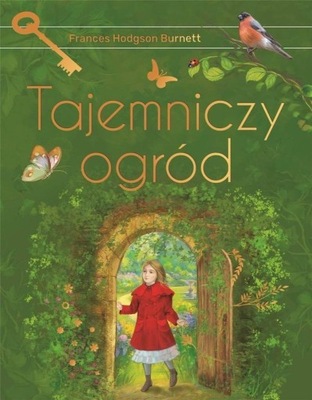 TAJEMNICZY OGRÓD. WYDANIE EKSKLUZYWNE FRANCES HODGSON BURNETT