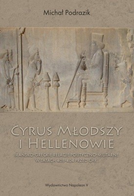 Cyrus Młodszy i Hellenowie relacje 408-404 p.n.e.